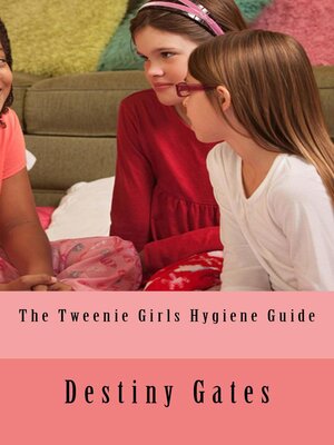 cover image of The Tweenie Girls Hygiene EGuide